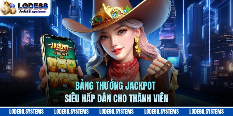 Nỗ Hũ Đào Mỏ - Bí Kíp Săn Jackpot Cực Khủng Trong 2026 3 Bảng thưởng jackpot siêu hấp dẫn cho thành viên
