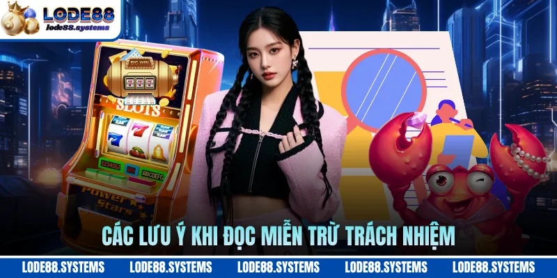 Miễn Trừ Trách Nhiệm 4 Các lưu ý khi đọc miễn trừ trách nhiệm