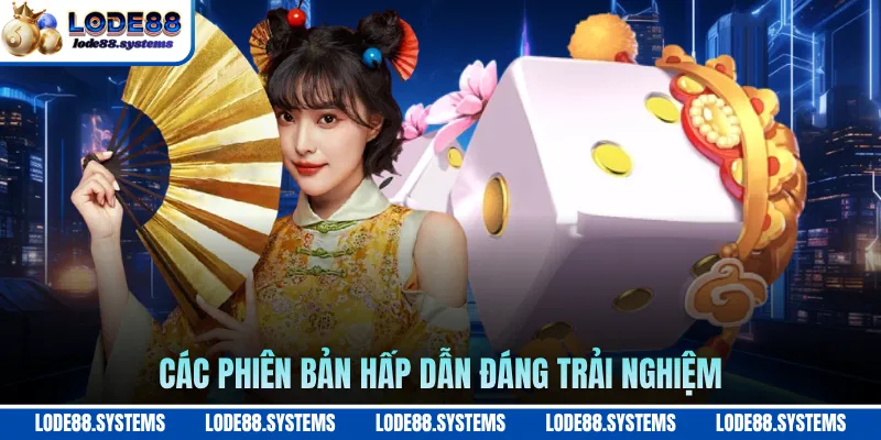 Sicbo - Luật Chơi Xúc Xắc Trực Tuyến Hấp Dẫn Trong 2026 2 Các phiên bản hấp dẫn đáng trải nghiệm