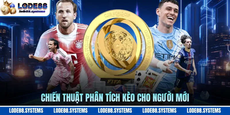 Kèo Chấp Nữa Trái - Hướng Dẫn Đọc Kèo Chuẩn Xác 2026 3 Chiến thuật phân tích kèo cho người mới