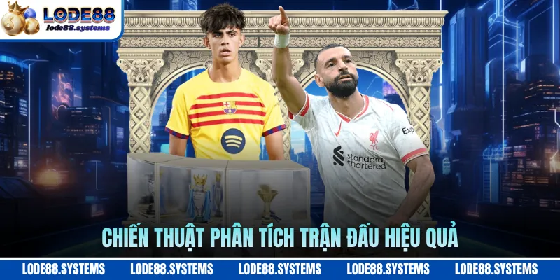 Kèo Đồng Banh - Cách Đọc Và Phân Tích Chuẩn Xác 3 Chiến thuật phân tích trận đấu hiệu quả