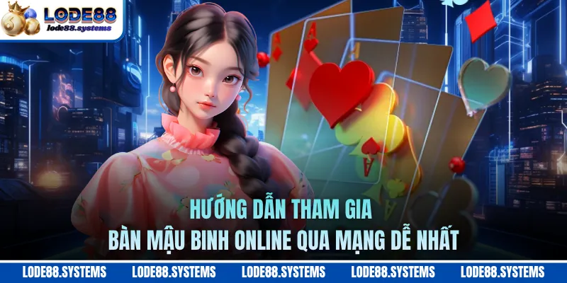 Mậu Binh Online - Nhập Môn Xếp Bài Ba Hàng Đúng Chuẩn 1 Hướng dẫn tham gia bàn Mậu Binh online qua mạng dễ nhất