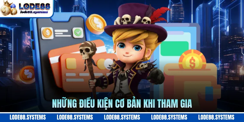 Lì Xì Mỗi Ngày - Nhận Thưởng Liên Tục Cực Hấp Dẫn 3 Những điều kiện cơ bản khi tham gia