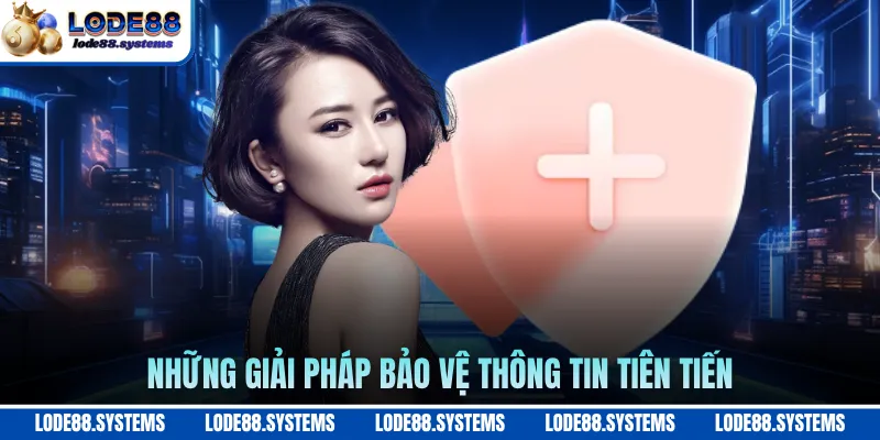 Chính Sách Bảo Mật 2 Những giải pháp bảo vệ thông tin tiên tiến
